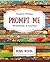 Prompt Me by Robin  Woods
