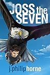 Joss the Seven by J. Philip Horne