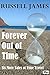 Forever Out of Time - Six More Tales of Time Travel by Russell  James