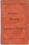 The Book of Aphorisms by a Modern Pythagorean by Robert D. Macnish