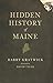 Hidden History of Maine