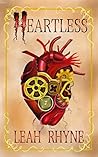 Heartless by Leah Rhyne Heartless by Leah Rhyne