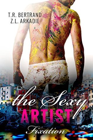 The Sexy Artist: Fixation (The Sexy Series)