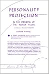Personality Projection in the Drawing of the Human Figure Personality Projection in the Drawing of the Human Figure