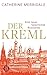 Der Kreml by Catherine Merridale