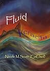 Fluid Veracity by Nicole M.  Scott