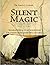Silent Magic: Biographies o...