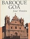 Baroque Goa by José Pereira