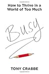 Busy: How to Thri...