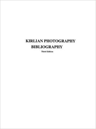 Kirlian Photography Bibliography (Psi Center Directories Ser.)