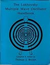 Lakhovsky Multiple Wave Oscillator Handbook by Thomas J. Brown