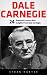 Dale Carnegie: 24 Powerful Lessons And Insights From Dale Carnegie (How To Win Friends And Influence People, How to Stop Worrying And Start Living, The Art of Public Speaking)