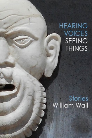 Hearing Voices, Seeing Things: Stories