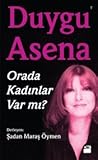 Duygu Asena: Orad...