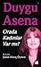 Duygu Asena: Orada Kadınlar Var mı?