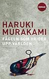 Fågeln som vrider upp världen by Haruki Murakami