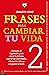 Frases para cambiar tu vida 2