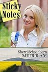 Sticky Notes by Sherri Schoenborn Murray