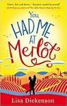You Had Me at Merlot by Lisa Dickenson