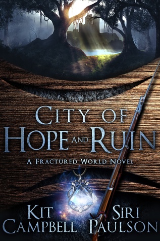City of Hope and Ruin (Fractured World, #1)