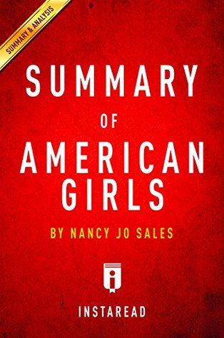 Summary of American Girls: by Nancy Jo Sales | Includes Analysis (Kindle Edition)