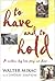 To Have and To Hold by Walter Mikac To Have and To Hold by Walter Mikac
