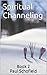 Spiritual Channeling: Book 2