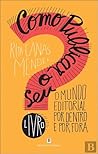 Como Publicar o Seu Livro - O mundo editorial por dentro e po... by Rita Canas Mendes