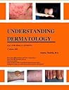 Understanding Dermatology Understanding Dermatology
