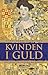 Kvinden i guld - den dramatiske historie bag billedet by Anne-Marie O'Connor Kvinden i guld - den dramatiske historie bag billedet by Anne-Marie O'Connor