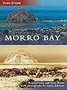 Morro Bay (Then and Now) Morro Bay (Then and Now)
