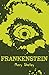 Frankenstein by Mary Wollstonecraft Shelley