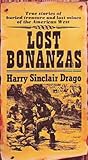 Lost Bonanzas: True Stories of Buried Treasure and Lost Mines of the American West