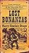 Lost Bonanzas: True Stories of Buried Treasure and Lost Mines of the American West