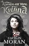 Konsten att vara kvinna by Caitlin Moran