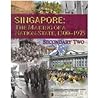 Singapore: The Making of a Nation State, 1300-1975