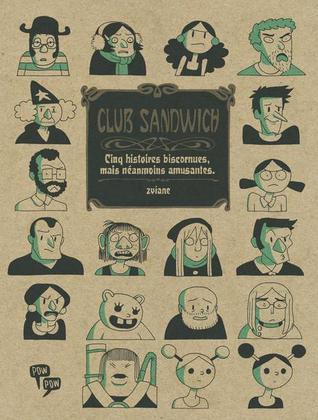 Club sandwich : Cinq histoires biscornues, mais néanmoins amusantes (Paperback)
