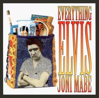 Everything Elvis: Joni Mabe's Panoramic Extravaganza (Hardcover)