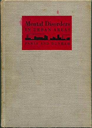 Mental Disorders in Urban Areas: An Ecological Study of Schizophrenia and Other Psychoses (Paperback)