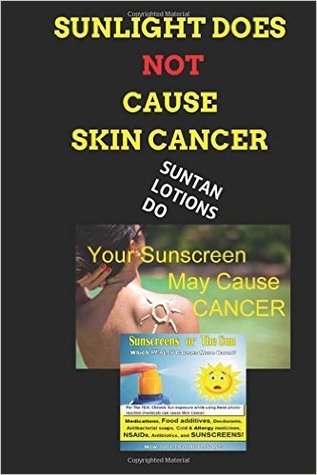 Sunlight Does Not Cause Skin Cancer: It's in the Sun Tan Lotion (Paperback)