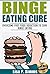 Binge Eating: Overcome Fast...