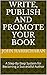 Write, Publish and Promote ...
