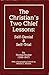 Christians' Two Chief Lessons: Self Denial and Self Trial