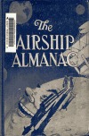 The airship almanac; a little light literature on high life telling how to get off the earth and how to get on again, including much excellent advice on how and when to fall, where to alight, complete list of official hospitals of the Aero club, etc. (Nook)
