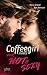 Coffeegirl meets Mr Hot & Sexy (Liebesperlen 1) by Kerry Greine