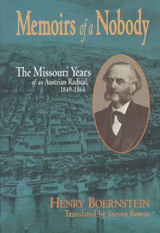 Memoirs of a Nobody: The Missouri Years of an Austrian Radical, 1849-1866 (Paperback)
