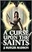 A Curse Upon the Saints