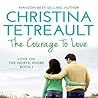 The Courage To Love by Christina Tetreault
