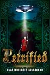 Petrified by Olaf Moriarty Solstrand Petrified by Olaf Moriarty Solstrand