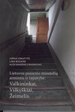 Lietuvos pasienio miestelių atmintis ir tapatybė: Valkininkai, Vilkyškiai, Žeimelis